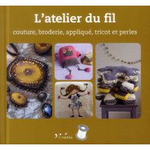 L'Atelier Du Fil - Couture, Broderie, Appliqué, Tricot Et Perles