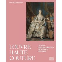 Louvre Haute Couture : La Mode Dans Les Collections De Peintures Du Louvre