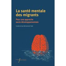 La Santé Mentale Des Migrants : Pour Une Approche Socio Développementale