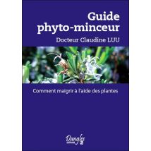 Guide Phyto-minceur - Comment Maigrir À L'Aide Des Plantes