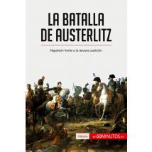 La Batalla De Austerlitz : Napoleón Frente A La Tercera Coalición