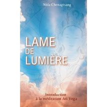 Lame De Lumière : Introduction À La Méditation Ati Yoga