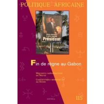 Revue Politique Africaine N.115 : Fin De Règne Au Gabon