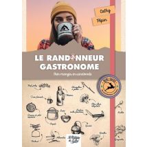 Le Randonneur Gastronome : Bien Manger En Randonnée