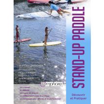 Stand-up Paddle - Découvrir Et Pratiquer