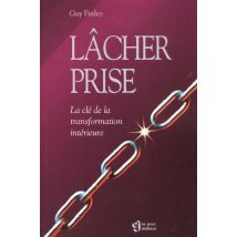 Lacher Prise - La Cle De La Transformation Interieure