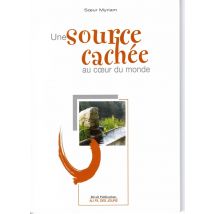 Une Source Cachée Au Coeur Du Monde