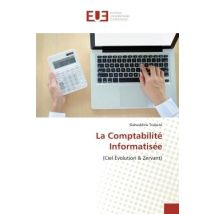 La Comptabilité Informatisée : (ciel Volution & Zervant)