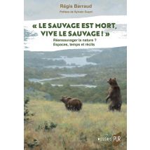 « Le Sauvage Est Mort, Vive Le Sauvage ! »