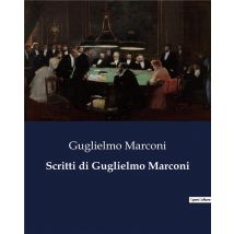 Scritti Di Guglielmo Marconi