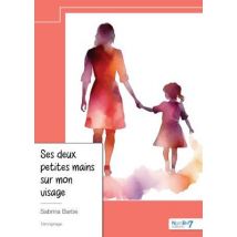 Ses Deux Petites Mains Sur Mon Visage