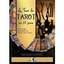 Le Tour Du Tarot En 78 Jours - Un Voyage Personnel Au Travers Des Cartes