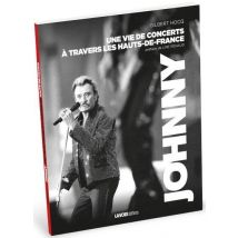 Johnny, Une Vie De Concerts À Travers Les Hauts-de-france