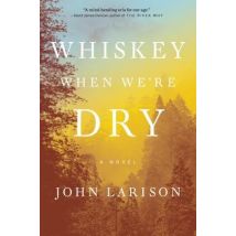 Whiskey When We're Dry