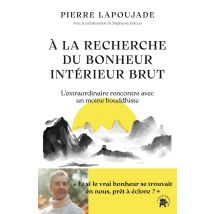 À La Recherche Du Bonheur Intérieur Brut : L'Extraordinaire Rencontre Avec Un Moine Bouddhiste