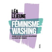 Féminisme Washing - Quand Les Entreprises Récupèrent La Cause Des Femmes