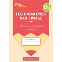 Les Cahiers Bordas Pour Tous : Les Problèmes Par L'Image - Cm2 - Cahier De L'Élève (édition 2023)