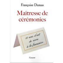 Maîtresse De Cérémonies : 50 Ans D'Art De Vivre À La Française