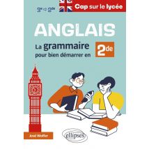 Anglais - Cap Sur Le Lycée - La Grammaire Pour Bien Démarrer En Seconde