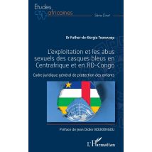 L'Exploitation Et Les Abus Sexuels Des Casques Bleus En Centrafrique Et En Rd-congo : Cadre Juridique Général De Protection Des Enfants