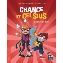Chance Et Celsius Tome 2 : La Fonte Des Classes