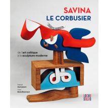 Savina : Le Corbusier De L'Art Celtique À La Sculpture