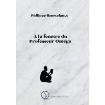 À La Fenêtre Du Professeur Oméga