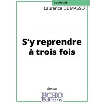 S'Y Reprendre À Trois Fois