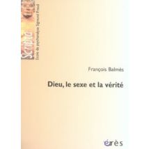 Dieu, Le Sexe Et La Vérité