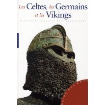 Les Celtes, Les Germains Et Les Vikings