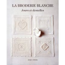La Broderie Blanche - Jours Et Dentelles