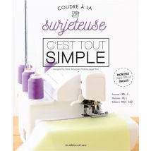 Coudre À La Surjeteuse, C'Est Tout Simple
