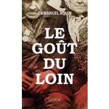 La Saga De Mégantic Tome 1 : Le Goût Du Loin