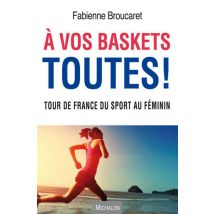 À Vos Baskets Toutes ! Tour De France Du Sport Au Féminin