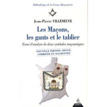 Les Maçons, Les Gants Et Le Tablier - Essai D'Analyse De Deux Symboles Maçonniques