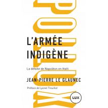 L'Armée Indigène - La Défaite De Napoléon En Haïti