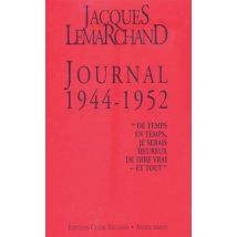 Journal 1944-1952 - de Temps En Temps, Je Serais Heureux De Dire Vrai ? Et Tout