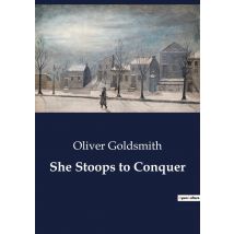 She Stoops To Conquer