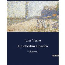 El Soberbio Orinoco : Volumen I