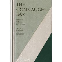 The Connaught Bar: Cocktail Recipes And Iconic Creations