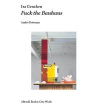 Isa Genzken : Fuck The Bauhaus