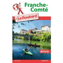Guide Du Routard - Franche-comté (édition 2015/2016)