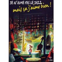 Je N'Aime Pas Le Jazz, Mais Ça J'Aime Bien !