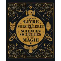 Le Grand Livre De La Sorcellerie, Des Sciences Occultes Et De La Magie