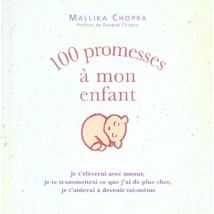 100 Promesses A Mon Enfant - Je T'Eleverai Avec Amour, Je Te Transmettrai Ce Que J'Ai De Plus Cher, - - PAS DE MARQUE -
