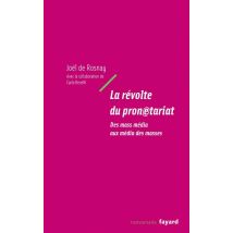 La Révolte Du Pronetariat : Des Mass Média Aux Média Des Masses
