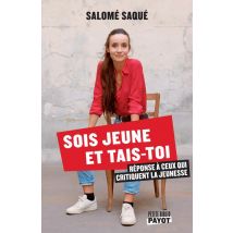 Sois Jeune Et Tais-toi : Réponse À Ceux Qui Critiquent La Jeunesse