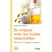 Se Soigner Avec Les Huiles Essentielles