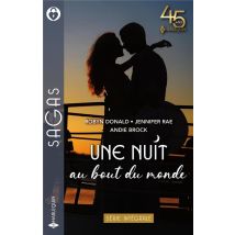 Une Nuit Au Bout Du Monde : Entre Les Bras D'Un Milliardaire, Une Irrésistible Attirance, Une Nuit Bouleversante