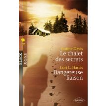 Le Chalet Des Secrets - Dangereuse Liaison